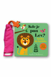 Kde je pan Lev? Knížka do kočárku (Plstěná okénka a zrcátko!) - kniha z kategorie Pro děti