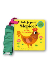 Kde je paní Slepice? Knížka do kočárku (Plstěná okénka a zrcátko!) - kniha z kategorie Pro děti