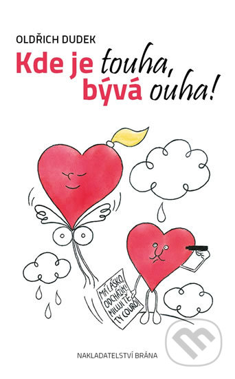 Kde je touha, bývá ouha!