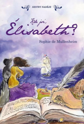 Kde jsi, Élisabeth? - Sophie de Mullenheimová