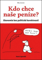 Kdo chce naše peníze? (Ekonomie bez politické korektnosti) - kniha z kategorie Odborné a naučné