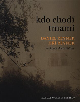 Kdo chodí tmami - Rozhovor Aleše Palána s Danielem a Jiřím Reynkovými