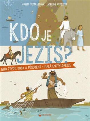 Kdo je Ježíš? Jeho život, doba a působení - malá encyklopedie