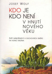Kdo je, kdo není v hnutí Nového věku (Svět náboženství a duchovních směrů na konci milénia) - kniha z kategorie Náboženská literatura