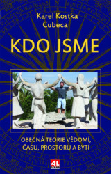 Kdo jsme? (Obecná teorie vědomí, času, prostoru a bytí) - kniha z kategorie Záhady a paranormální jevy