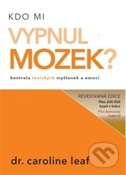Kdo mi vypnul mozek? (kolekce) (Kdo mi vypnul mozek? + Zapněte si mozek + Kdo Ti vypnul mozek?) - kniha z kategorie Seberozvoj