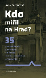 Kdo mířil na Hrad? (35 kandidátů na funkci československého prezidenta) - kniha z kategorie Historie