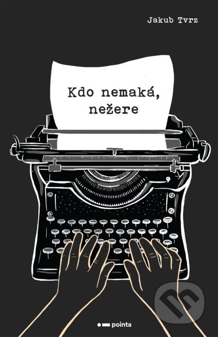 Kdo nemaká, nežere