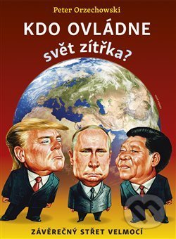 Kdo ovládne svět zítřka (Závěrečný střet velmocí)