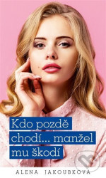 Kdo pozdě chodí…manžel mu škodí
