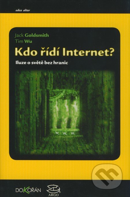 Kdo řídí Internet? (Iluze o světě bez hranic)
