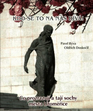 Kdo se to na nás dívá! - Co prozrazují a tají sochy města Litoměřice