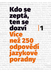 Kdo se zeptá, ten se dozví (Více než 250 odpovědí jazykové poradny)