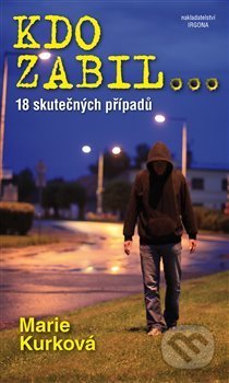 Kdo zabil... (18 skutečných případů)