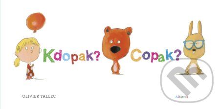 Kdopak? Copak?