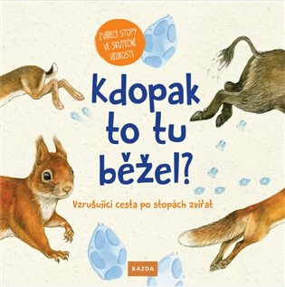 Kdopak to tu běžel? - Vzrušující cesta po stopách zvířat