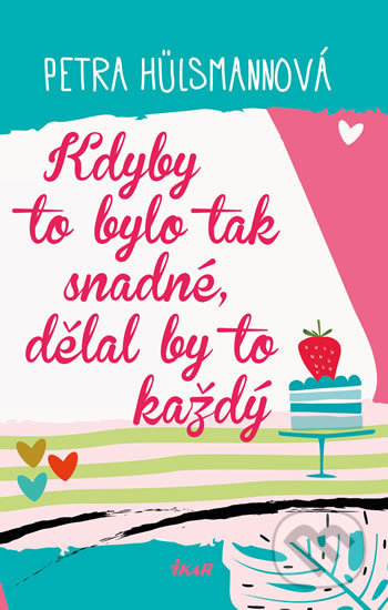 Kdyby to bylo tak snadné, dělal by to každý