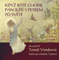 Když ještě chodil Pán Ježíš s Petrem po světě (České lidové pohádky) - kniha z kategorie Pohádky