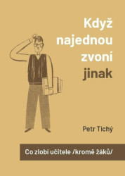 Když najednou zvoní jinak aneb Co zlobí učitele (kromě žáků) - kniha z kategorie Beletrie