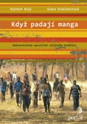 Když padají manga (Dobrovolníkem uprostřed válečného konfliktu) - kniha z kategorie Reportáže a publicistika