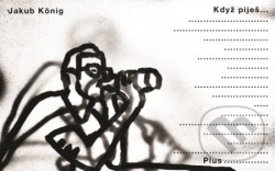 Když piješ..