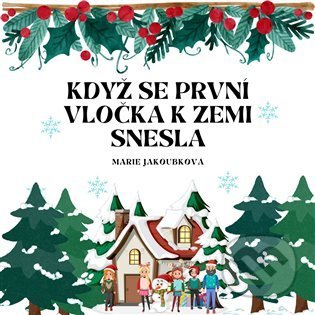 Když se první vločka k zemi snesla