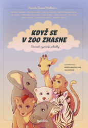 Když se v zoo zhasne (Novináři vyprávějí pohádky) - Janek Kroupa, Janek Rubeš, Jaromír Bosák, Jindřich Šídlo, Jiří Hošek, Jiří Kubík, Josef Klíma,…