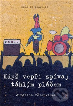 Když vepři zpívaj táhlým pláčem