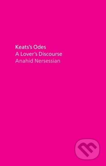 Keats's Odes (A Lover's Discourse)