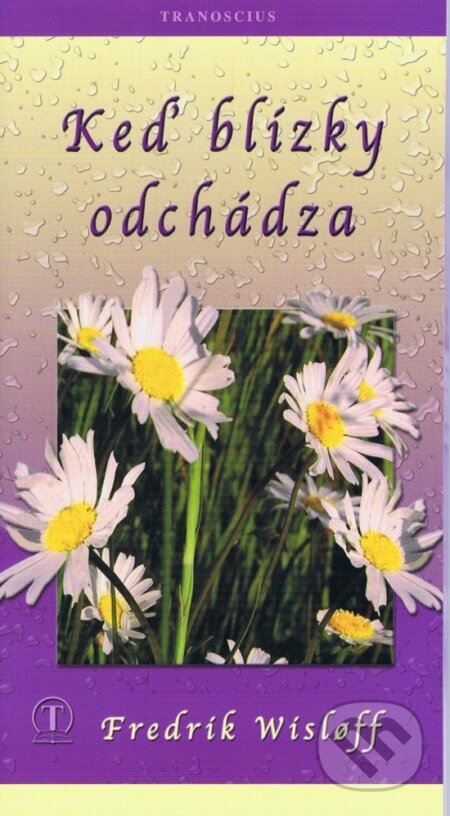 Keď blízky odchádza