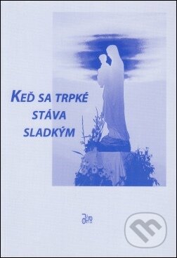 Keď sa trpké stáva sladkým