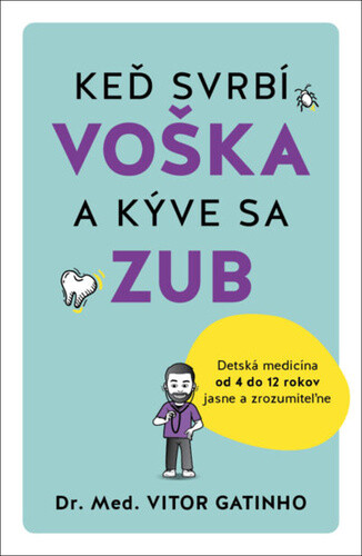 Keď svrbí voška a kýve sa zub - Vitor Gatinho
