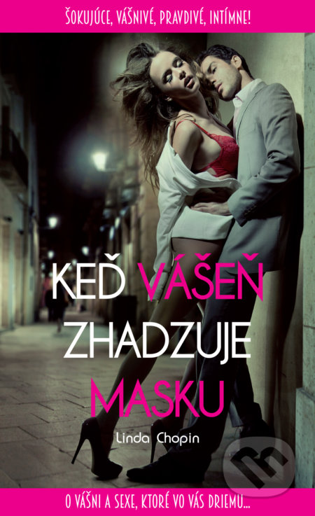 Keď vášeň zhadzuje masku