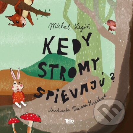 Kedy stromy spievajú?