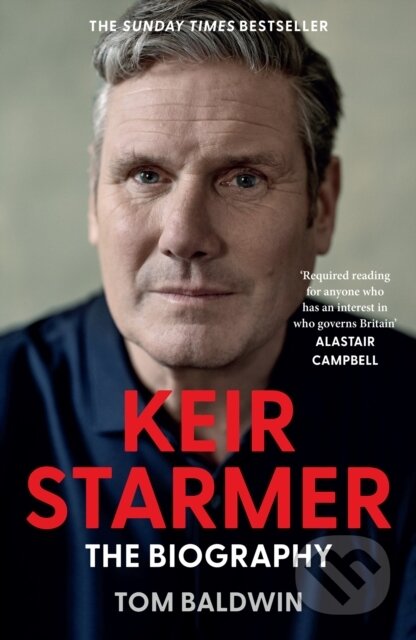 Keir Starmer The Biography (The Biography)