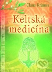 Keltská medicína (Vědění druidů se vrací)