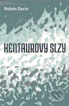 Kentaurovy slzy (a jiné povídky)