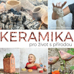 Keramika pro život s přírodou - Veronika Tymelová