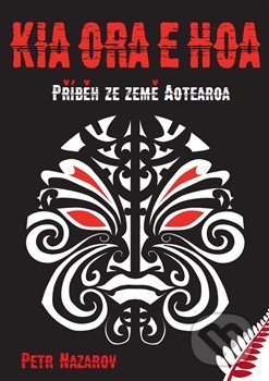 Kia Ora E Hoa (Příběh ze země Aotearoa)