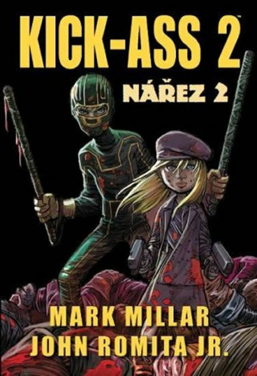 Kick Ass 2 - Nářez 2 - Mark Millar, John Romita jr.