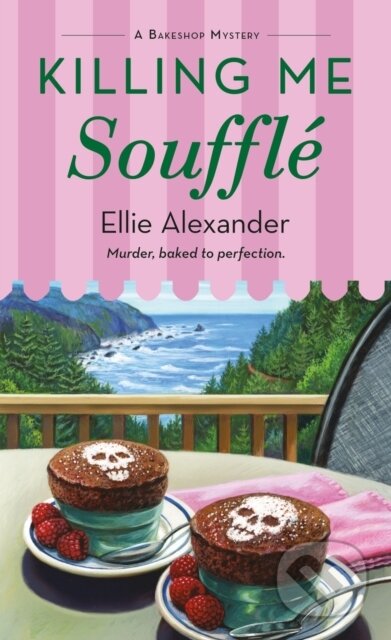 Killing Me Souffle (A Bakeshop Mystery)