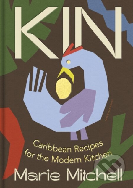 Kin (Caribbean Recipes for the Modern Kitchen)
