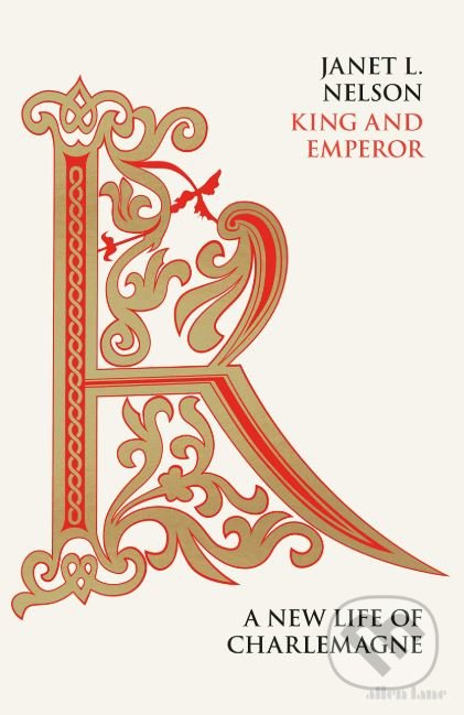King and Emperor (A New Life of Charlemagne)