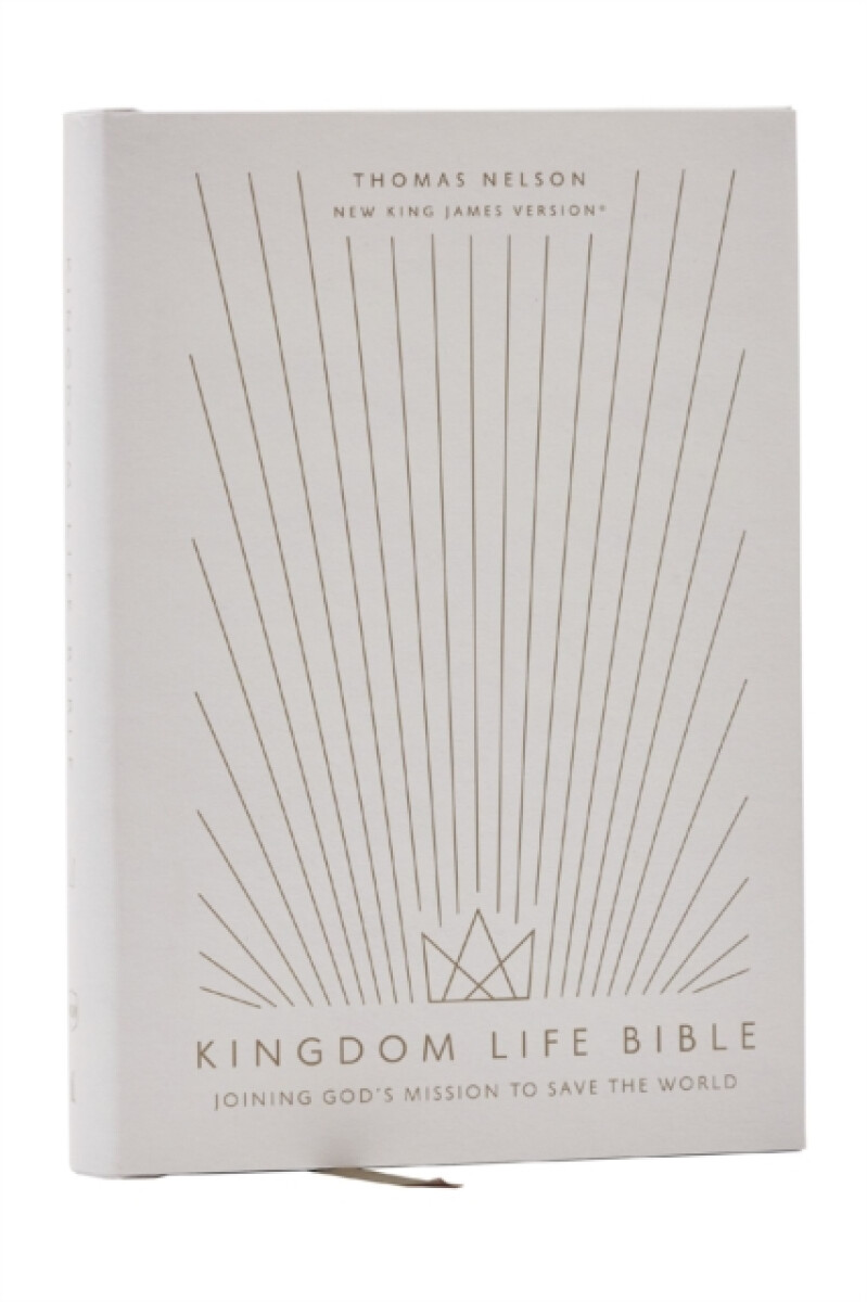 Kingdom Life Bible: Joining God's Mission to Save the World (NKJV, Hardcover, Red Letter, Comfort Print)