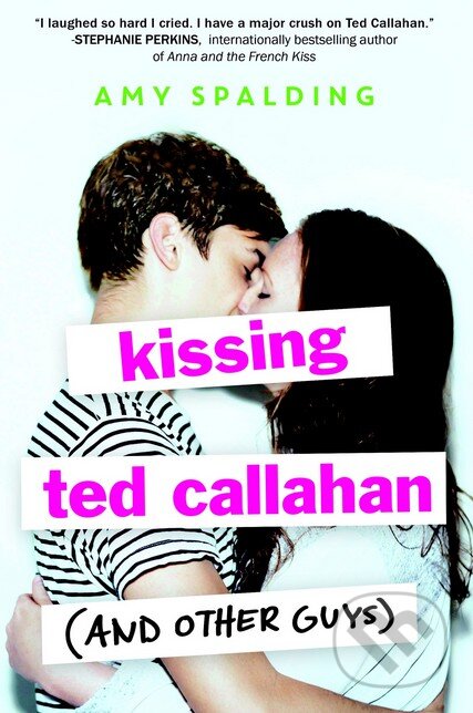 Kissing Ted Callahan (and Other Guys)