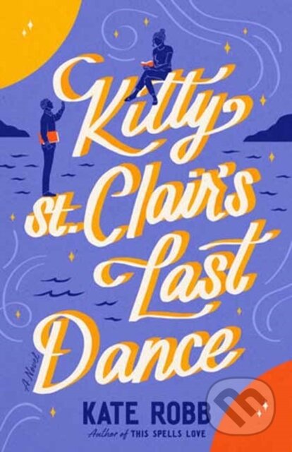 Kitty St. Clair's Last Dance (A Novel)