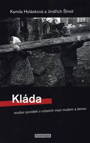 Kláda - Soubor povídek Kamily Holáskové o vztazích mezi mužem a ženou