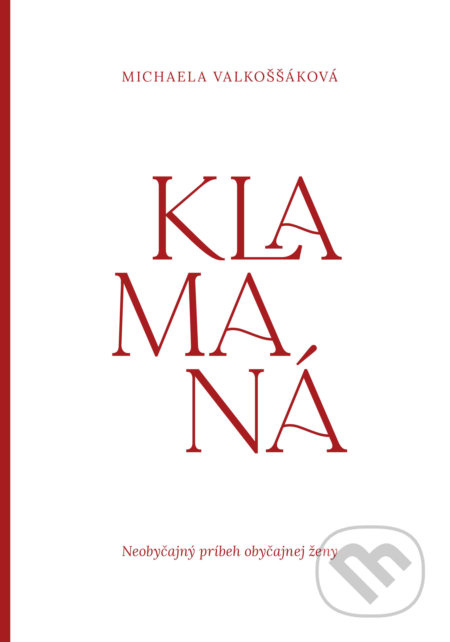 Klamaná (Neobyčajný príbeh obyčajnej ženy)
