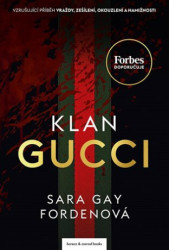 Klan Gucci (Vzrušujíci příběh vraždy, zešílení, okouzlení a hamižnosti) - kniha z kategorie Beletrie