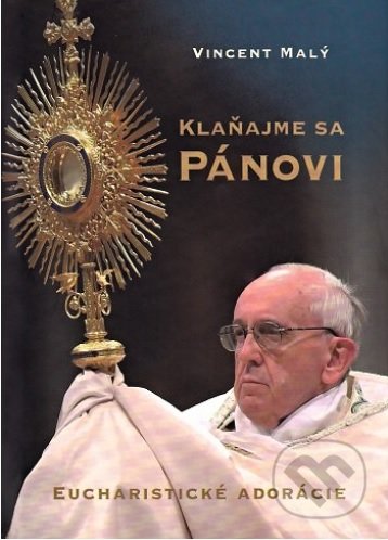 Klaňajme sa Pánovi (Eucharistické adorácie)